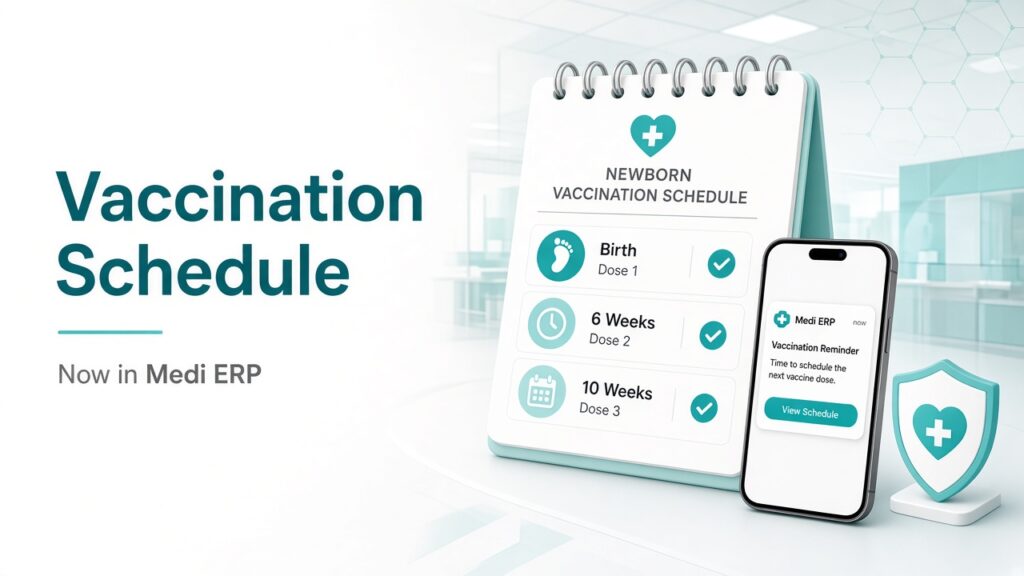 Never Miss a Newborn Vaccine Again – Vaccination Schedules Are Now in Medi ERP